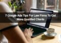 7 Google Ads Tips For Law Firms To Get More Qualified Clients ...